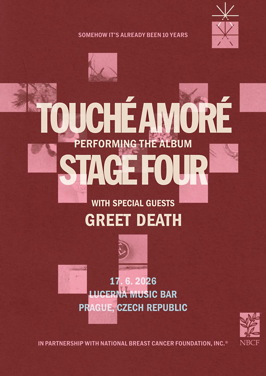 Plakát koncertu Touché Amoré — 10 Years of Stage Four — Lucerna Music Bar Praha, support Greet Death